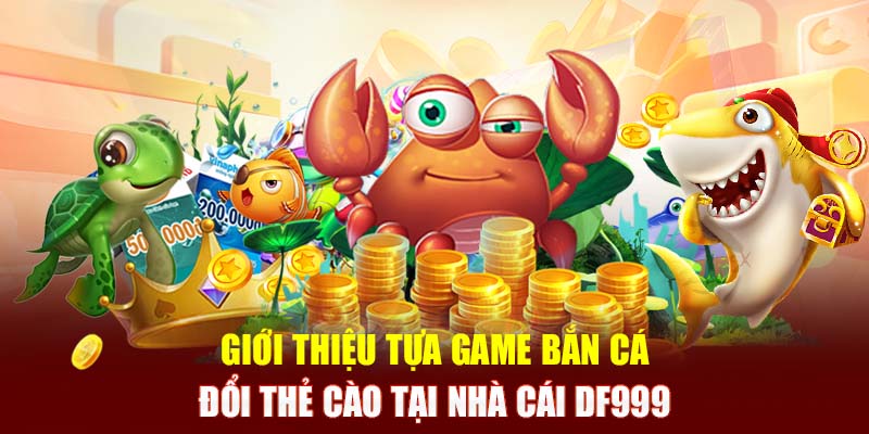 bắn cá đổi thẻ cào