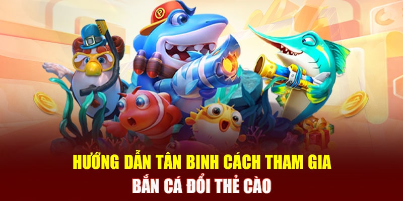 bắn cá đổi thẻ cào